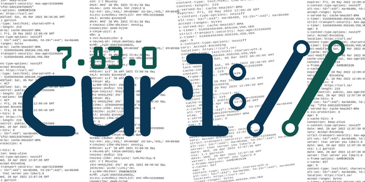 curl 7.83.0 headers bonanza